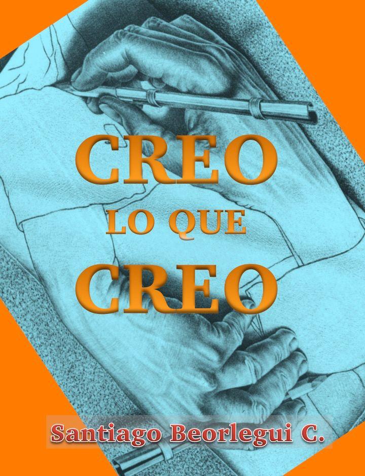 Portada del libro Creo lo que Creo del Dr. Santiago Beorlegui